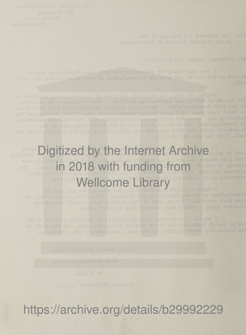 Digitized by the Internet Archive in 2018 with funding from Wellcome Library https://archive.org/details/b29992229