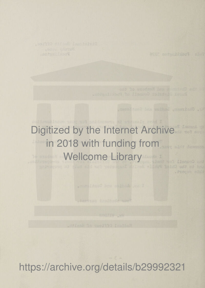 Digitized by the Internet Archive in 2018 with funding from Wellcome Library https://archive.org/details/b29992321