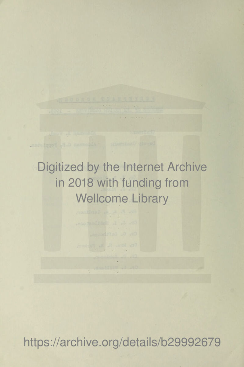 r Digitized by the Internet Archive in 2018 with funding from Wellcome Library https://archive.org/details/b29992679