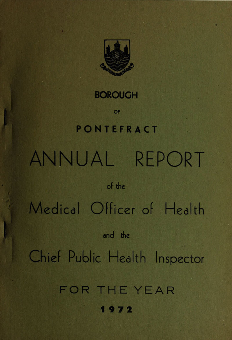 ' * • mm? ANNUAL REPORT of the K ii r g r Medical Officer of Health and the Chief Public Health Inspector FOR THE YEAR 19 7 2