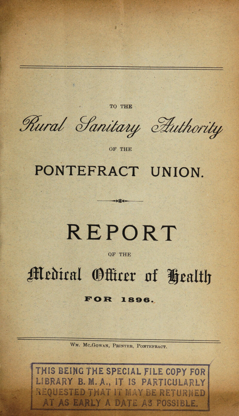 TO THE OF THE PONTEFRACT UNION. REPORT OF THE JKritiral ©filar of Hraltlj Wm. Mc.Gowan, Printer, Pontefract.