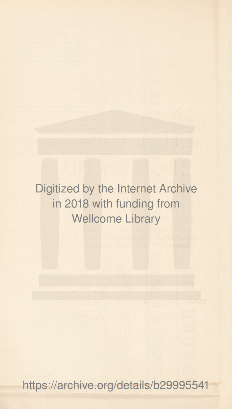 Digitized by the Internet Archive in 2018 with funding from Wellcome Library https://archive.org/details/b29995541