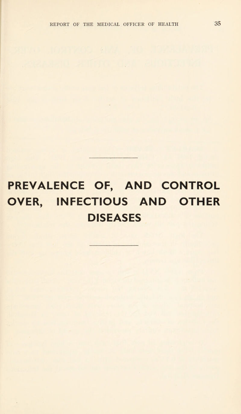 PREVALENCE OF, AND CONTROL OVER, INFECTIOUS AND OTHER DISEASES