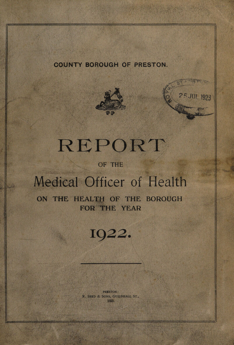 ,4‘t OF ON THE HEALTH OF THE BOROUGH FOR THE YEAR PRESTON: R. Seed & Sons, Guildhall St.,,