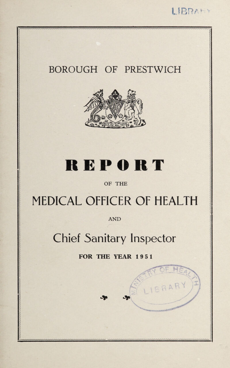 REPORT OF THE MEDICAL OFFICER OF HEALTH AND Chief Sanitary Inspector FOR THE YEAR 1951