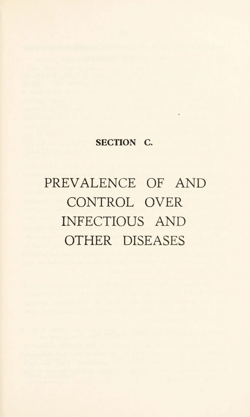 PREVALENCE OF AND CONTROL OVER INFECTIOUS AND OTHER DISEASES