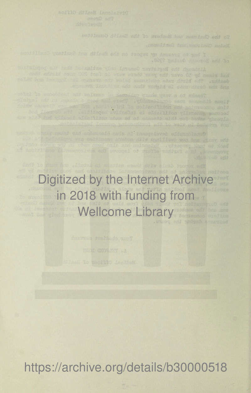 ‘.n ■' ■ Digitized by the Internet Archive in 2018 with funding from Wellcome Library https://archive.org/details/b30000518