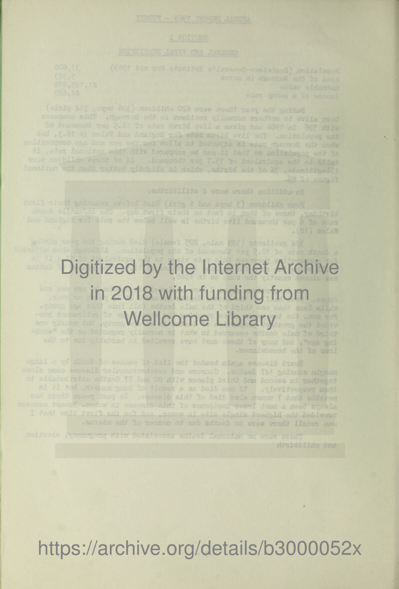 ■ !• '* 1 r-;~- **. < tX ,jy . :>i •; a/l;- . Digitized by the Internet Archive in 2018 with funding from Wellcome Library https://archive.org/details/b3000052x