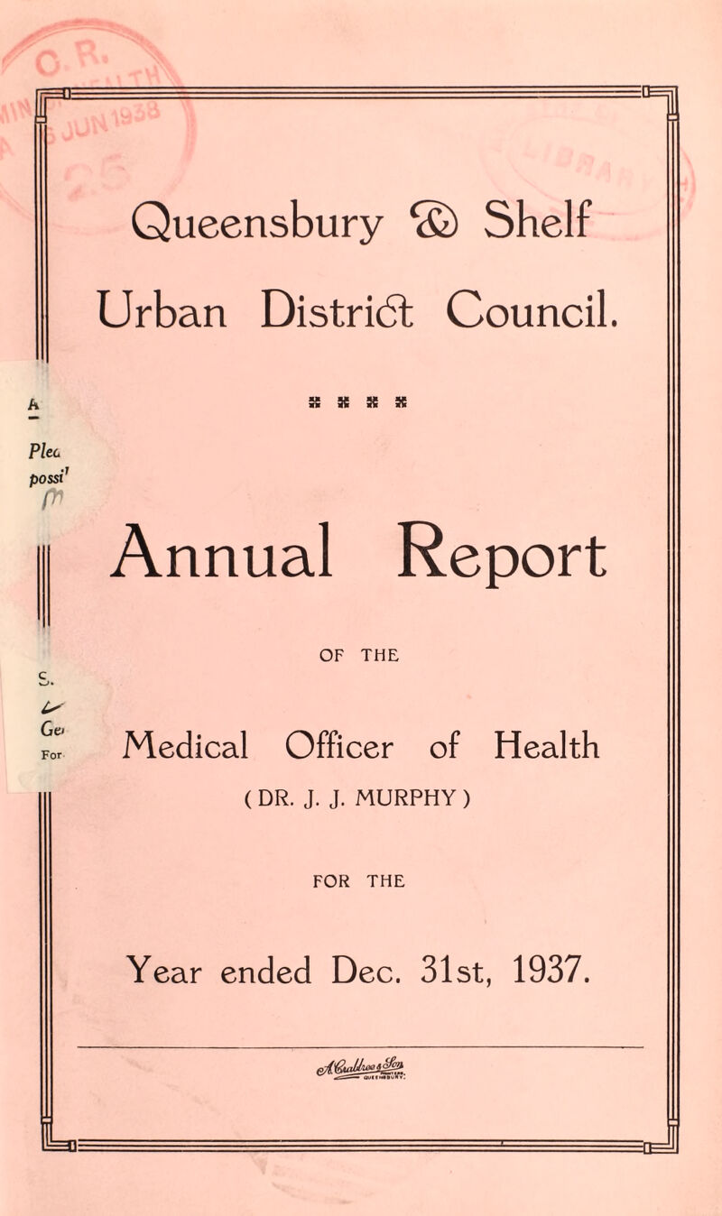 Urban District Council. Plec possi' Ge< For » X X X Annual Report OF THE Medical Officer of Health ( DR. J. J. MURPHY ) FOR THE