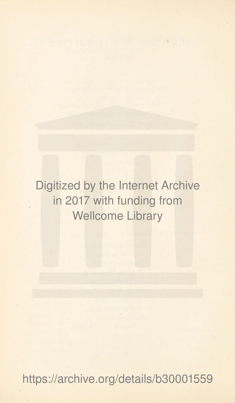 Digitized by the Internet Archive in 2017 with funding from Wellcome Library https://archive.org/details/b30001559