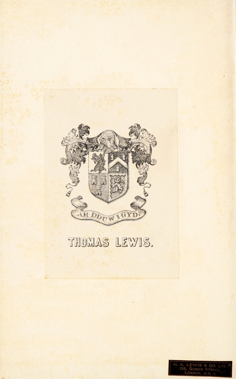 H. K. LEWIS Sc CO Ltd ,*i 136, Gow£r STRt-..i, ' London, vv.c. i. i