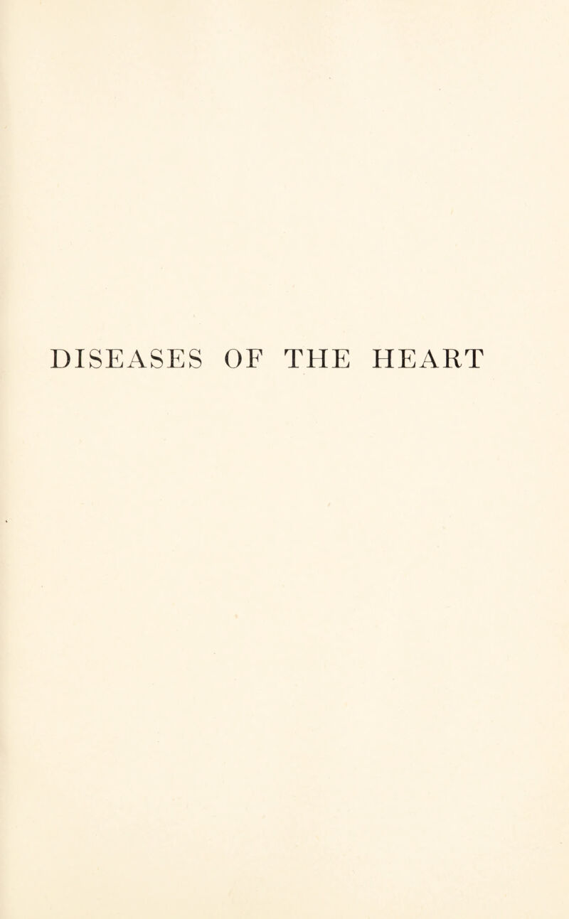 DISEASES OF THE HEART