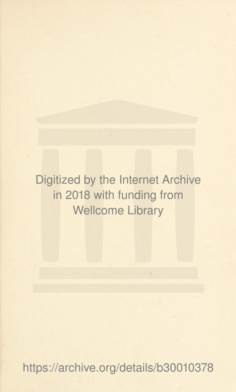 Digitized by the Internet Archive in 2018 with funding from Wellcome Library