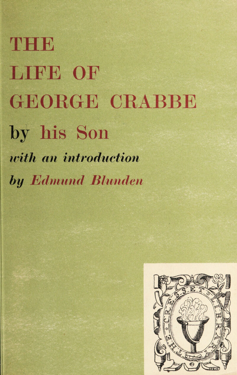 THE LIFE OF GEORGE CRABBE by Ms Son with an introduction by Edmund Blimden