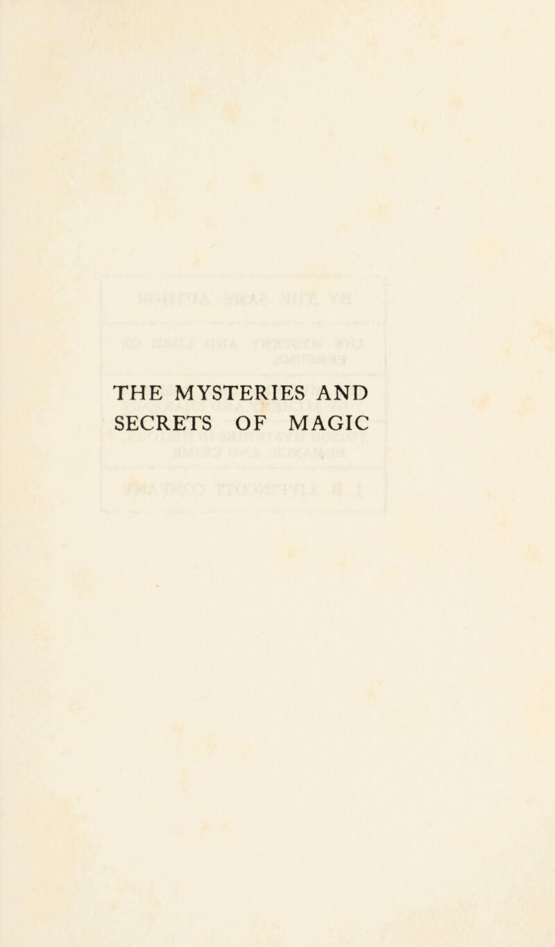 THE MYSTERIES AND SECRETS OF MAGIC