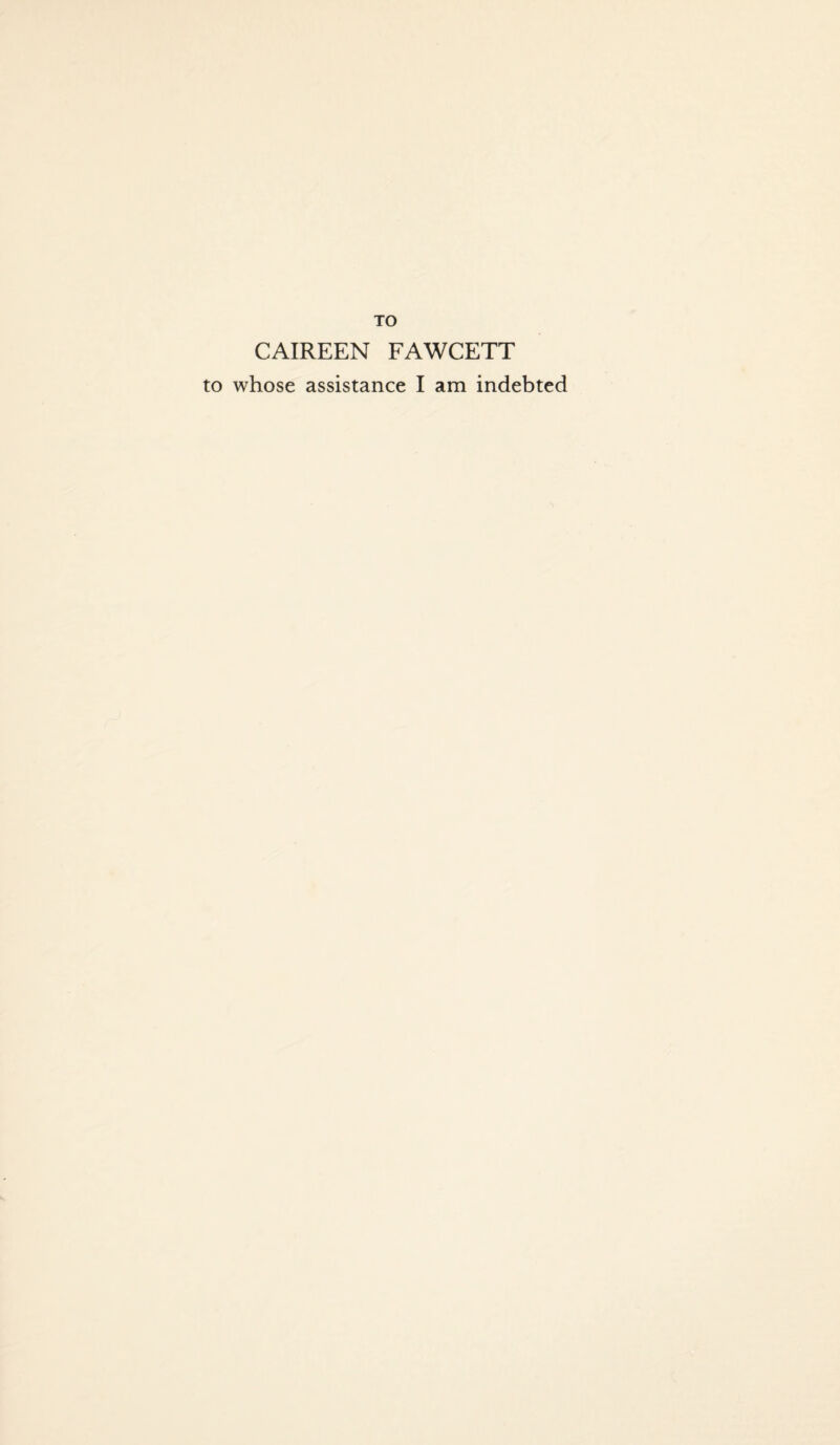 TO CAIREEN FAWCETT