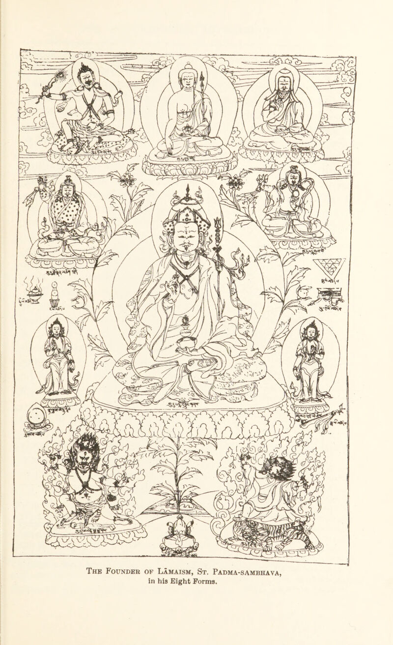 The Founder of Lamaism, St. Padma-sambhava, in his Eight Forms.