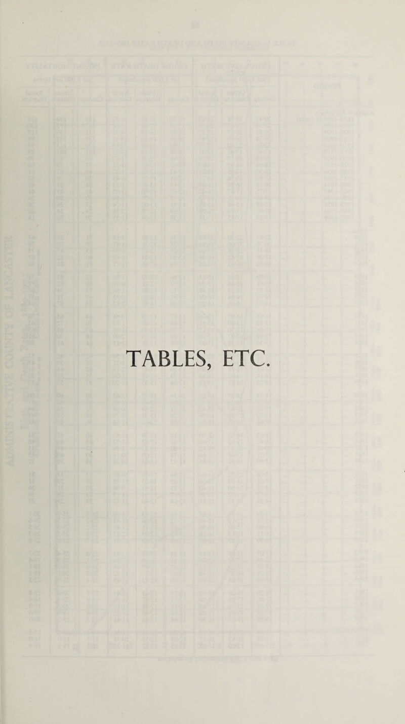 TABLES, ETC.