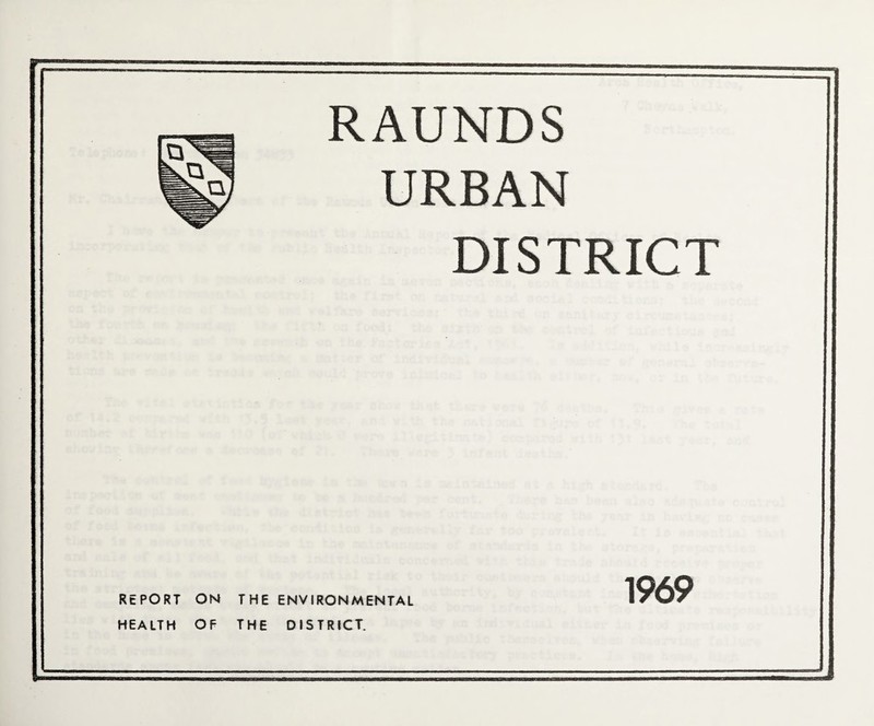 RAUNDS URBAN DISTRICT REPORT ON THE ENVIRONMENTAL HEALTH OF THE DISTRICT. 1969