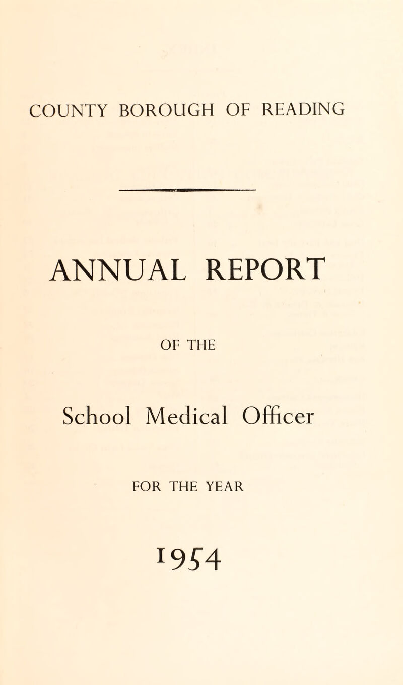 ANNUAL REPORT OF THE School Medical Officer FOR THE YEAR J9T4
