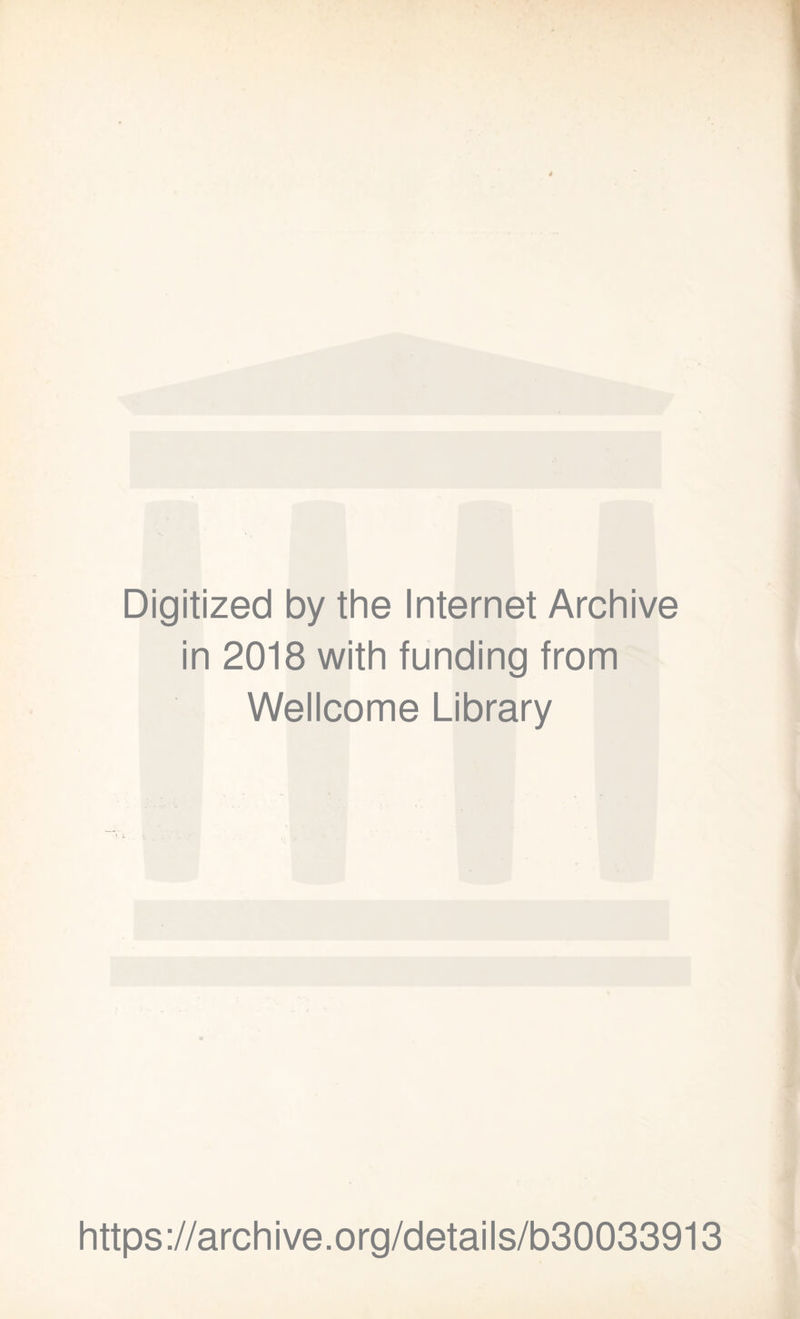 Digitized by the Internet Archive in 2018 with funding from Wellcome Library https://archive.org/details/b30033913