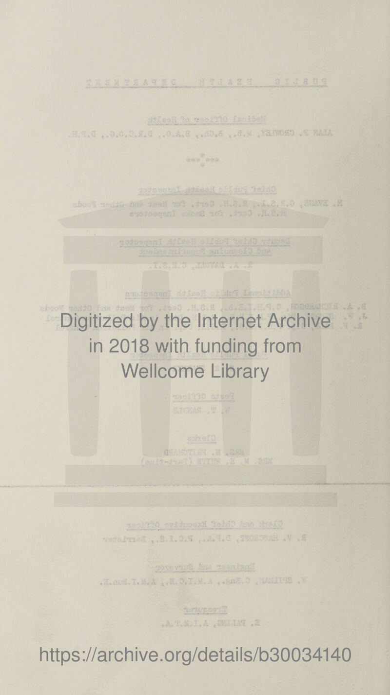 Digitized by the Internet Archive in 2018 with funding from Wellcome Library https://archive.org/details/b30034140