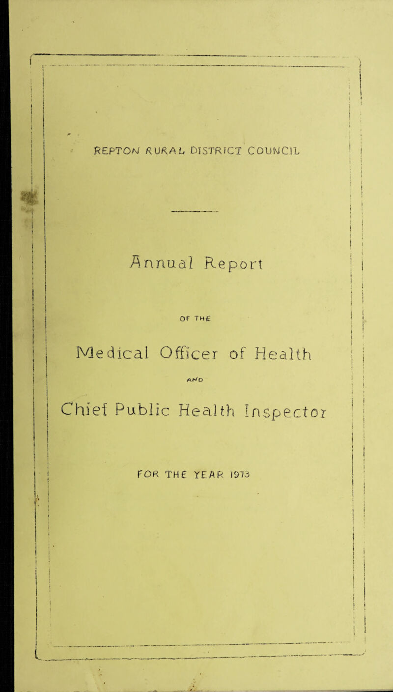 ; ' i ■V REP TON RURAL, DISTRICT COUNCIL -Annual Report Of TH£ Medical Officer of Health (•WD Chief Public Health Inspector FOR THf YEAR 1913 f \ : S I t i f i i ; f i i ; i > ! | i ! t !