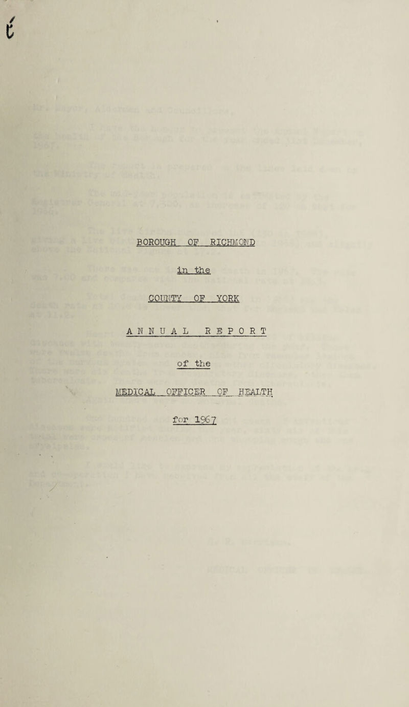 BOROUGH OF RICHMOND in the COUiTTY OF YORK ANNUAL REPORT of the MEDICAL OFFICER OF HEALTH