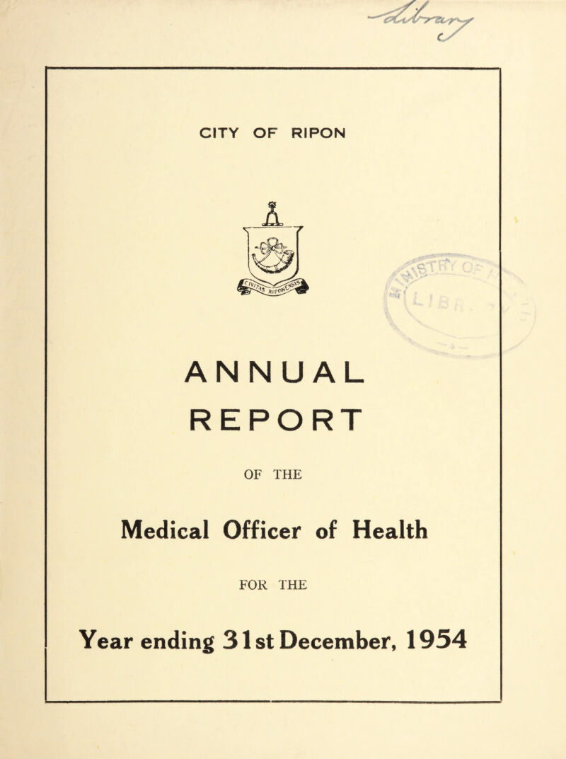 A V. ANNUAL REPORT OF THE Medical Officer of Health FOR THE Year ending 31 st December, 1954