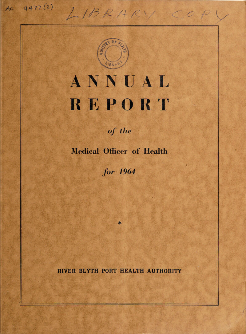 ANNUAL REPORT of the Medical Officer of Health for 1964 * RIVER BLYTH PORT HEALTH AUTHORITY