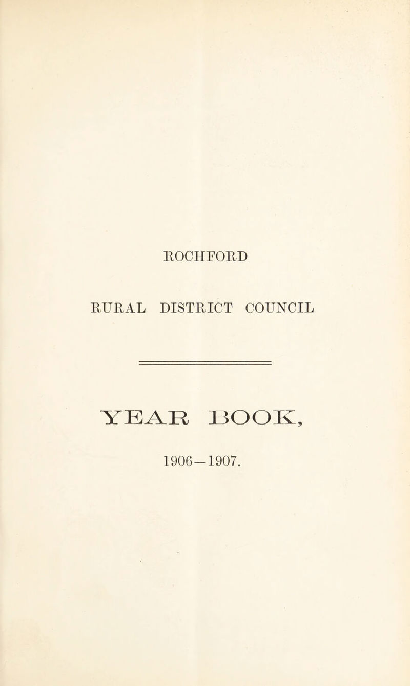 IIOCHFOED RURAL DISTRICT COUNCIL YBA.R BOOK, 1906-1907.