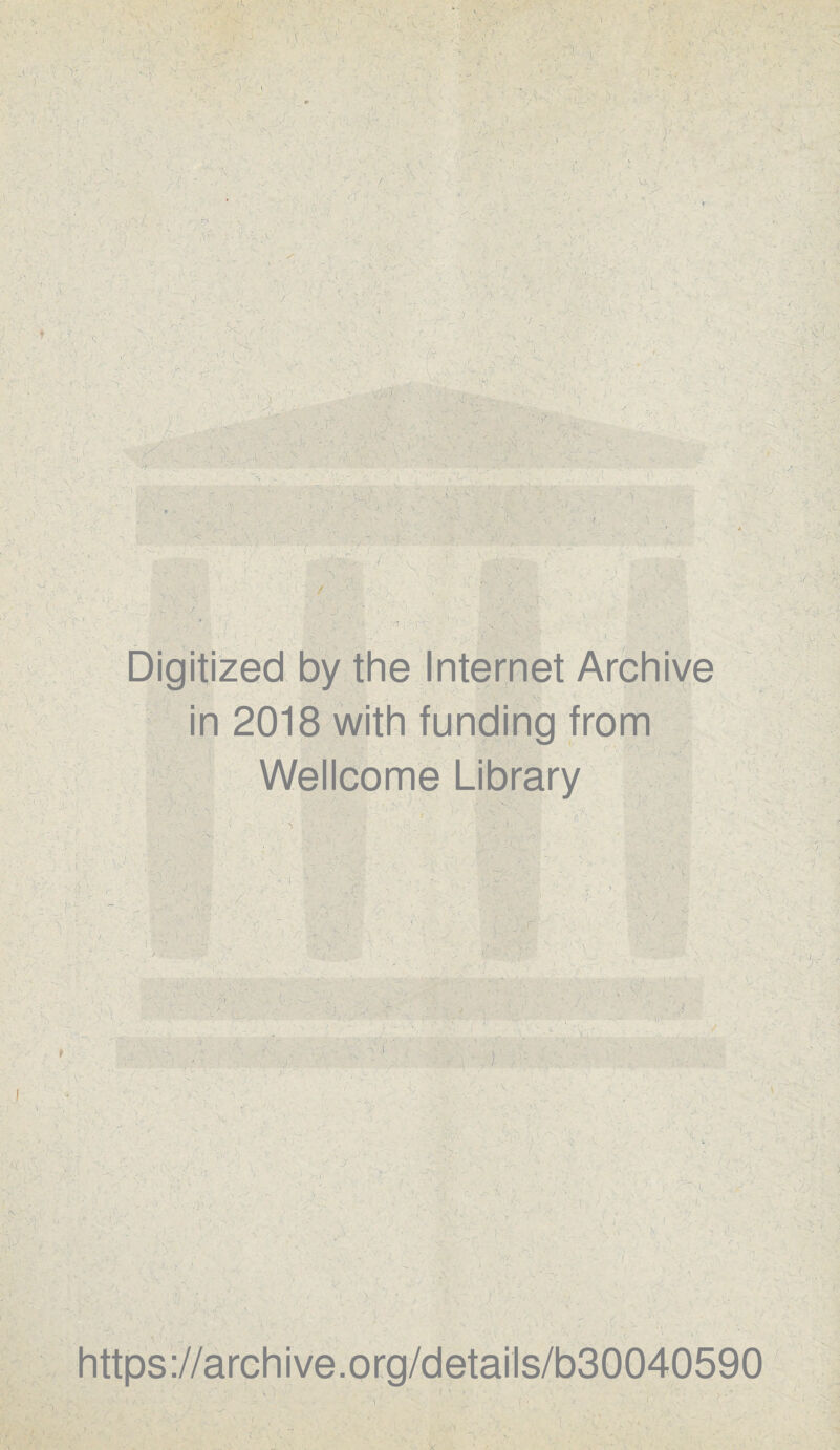 ■ • V , ^ ,-v I ' ■ v U. r . ' i \ b !< * i > V y ''x.. ' ■ ■ : i / . . I •• '■ ' ■ ■ J' , X . • ' . - - ' . . yy V ' :>,■ . V/i I, '• tv V*’ ■ 1 ' , V? 1 f 'yy..';v' r.\l ' , K:.-y v - v> : / ; ' y . > '• -■ . * ■ ^ -V ,, ■- ' ,/ - vC ' <! y ' y ■ ■ •=• 1 \ ■ . i' Vy i : ,■ -yff ■ o ■■ 1 y ■■■ in 2018 with funding from , : . ;//- ) ; , ' - . i, ■ -V.fr1 :-.y r v ■ T yfJ.y/' H ,.r. r : (■ :' y, , j. ( y jy r a -f •- . 4 ) \ •; y - • r ; ' y y i./ • , i ■ https://archive.org/details/b30040590 i • - >- t 11~ ■J . f y -■ v,