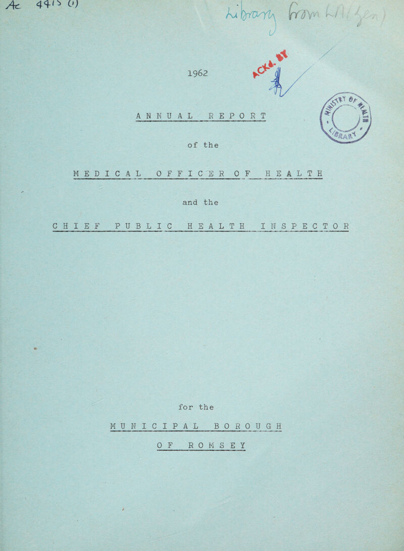 Ai 4<M* 0) MEDICAL OFFICER 0 F_ HEALTH and the CHIEF PUBLI C HEALTH INSPECTOR ) for the MUNICIPAL BORO U G H OF R 0 M S E Y