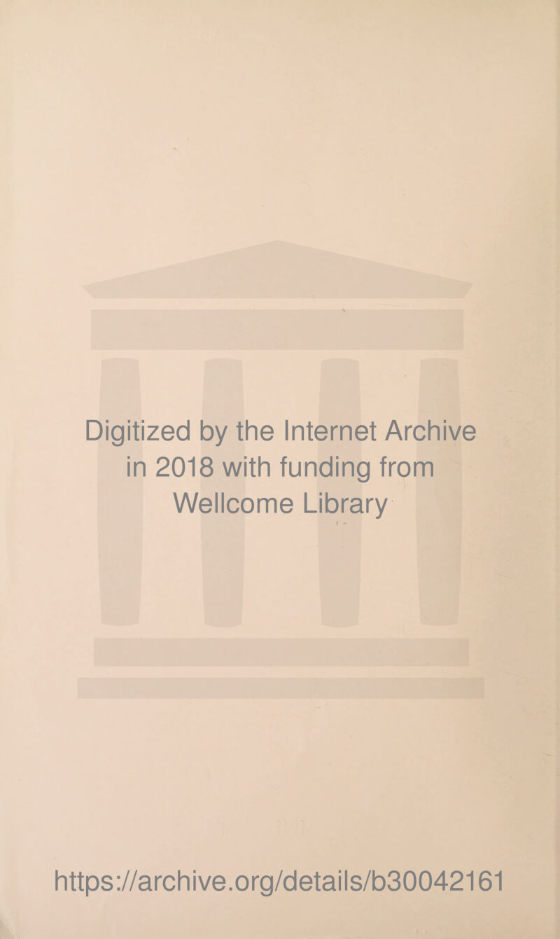 *-! Digitized by the Internet Archive in 2018 with funding from Wellcome Library https://archive.org/details/b30042161