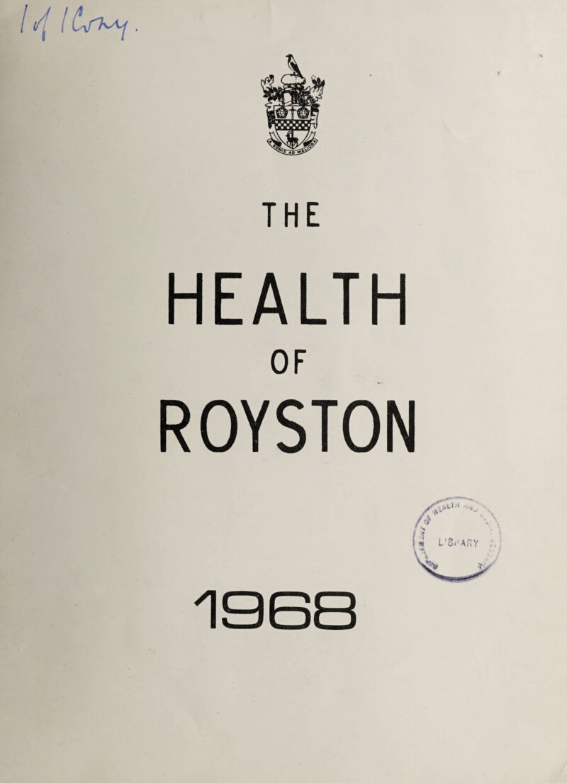 / (/[ Itn^f HEALTH OF ROYSTON