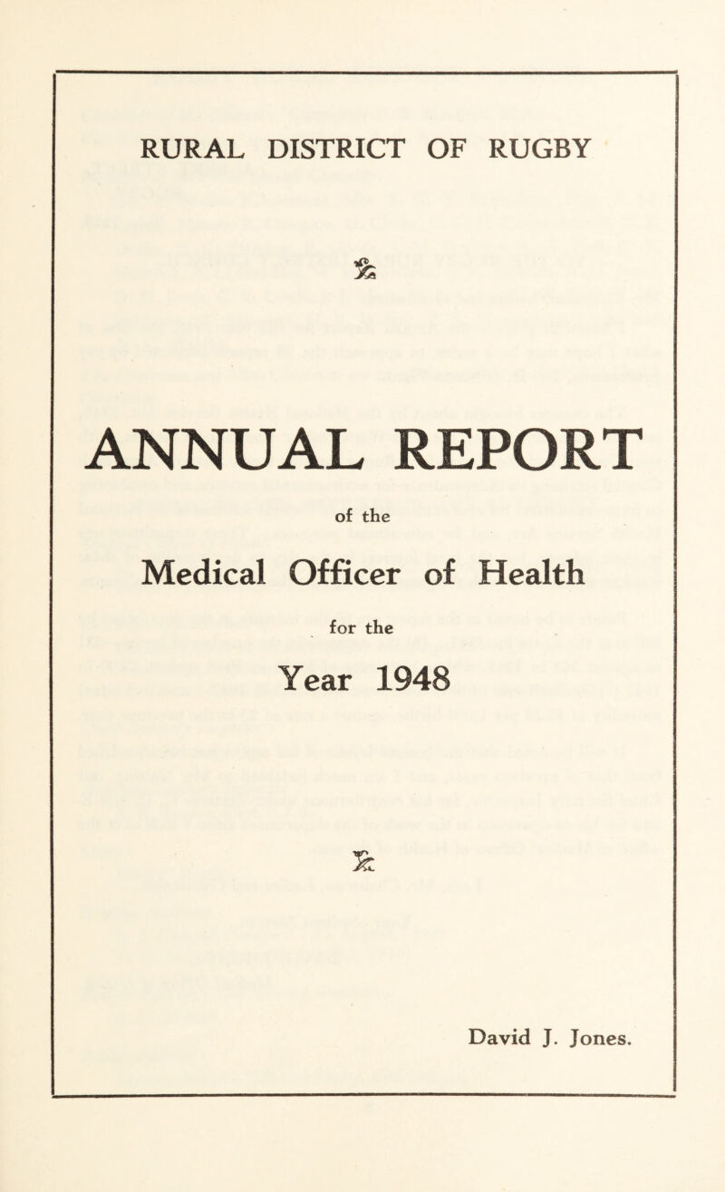 RURAL DISTRICT OF RUGBY & ANNUAL REPORT of the Medical Officer of Health for the Year 1948 3c