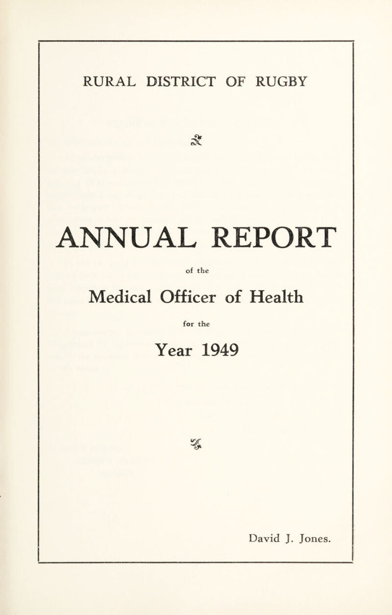 ANNUAL REPORT of the Medical Officer of Health for the Year 1949