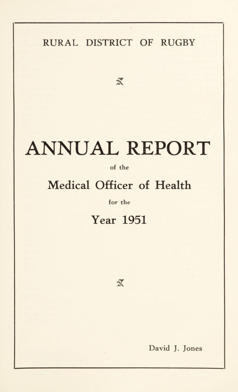 & ANNUAL REPORT of the Medical Officer of Health for the Year 1951 &