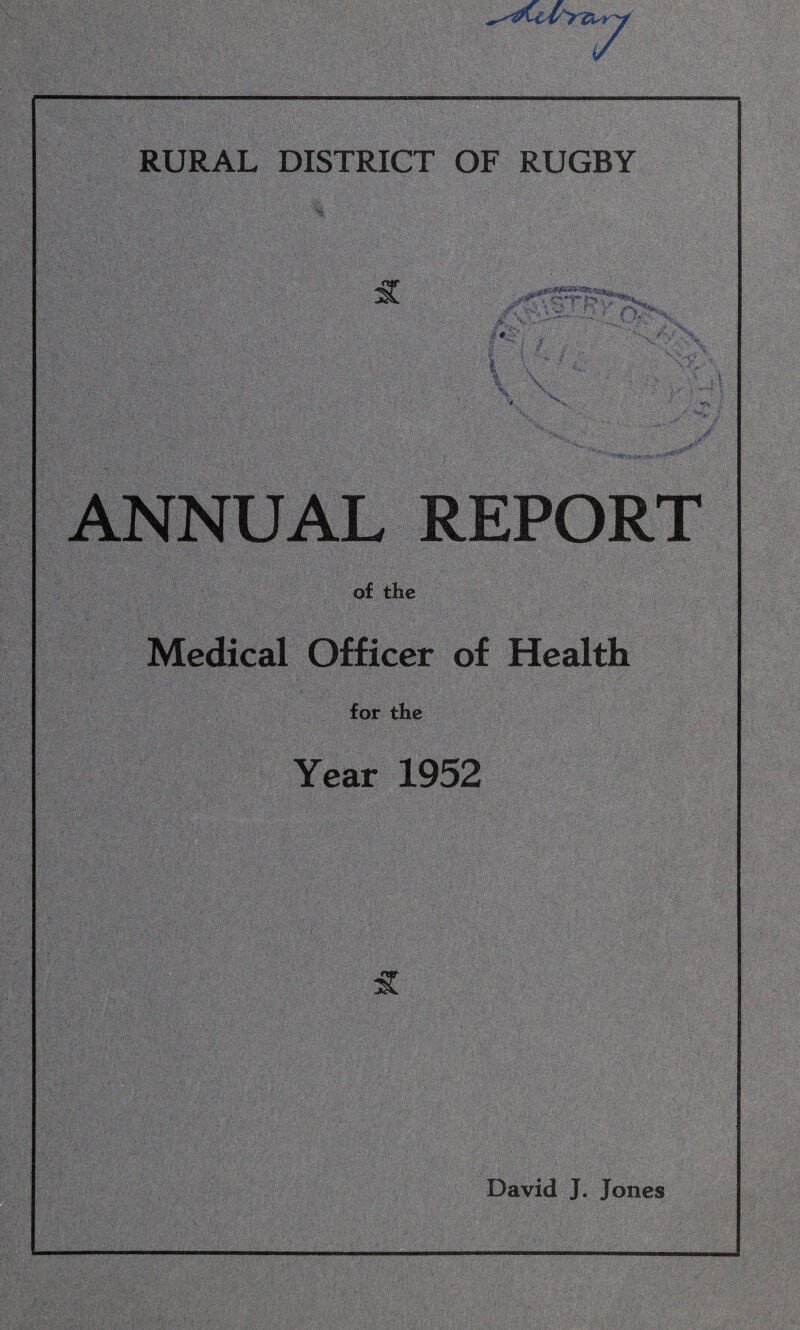 ,.VV\ ) i ■- '*&*!&&* > fti ANNUAL REPORT of the Medical Officer of Health for the Year 1952 &