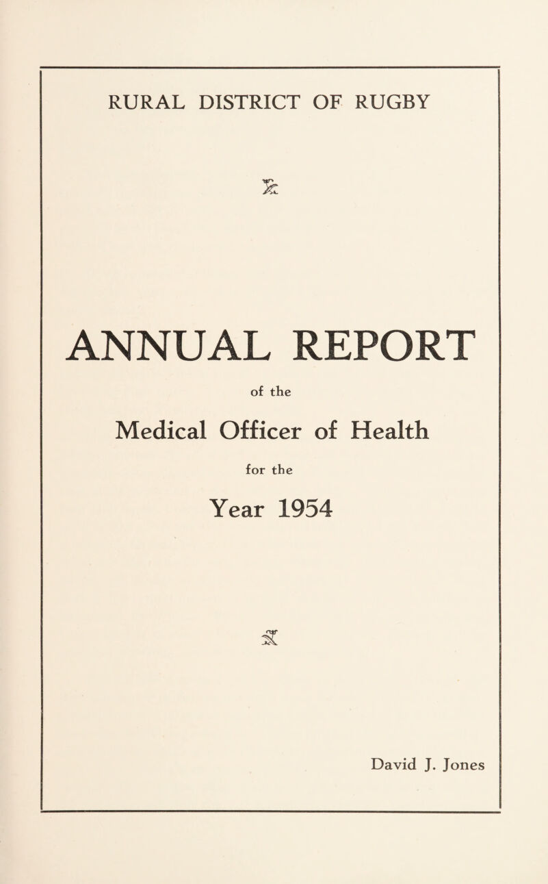 ANNUAL REPORT of the Medical Officer of Health for the Year 1954 &