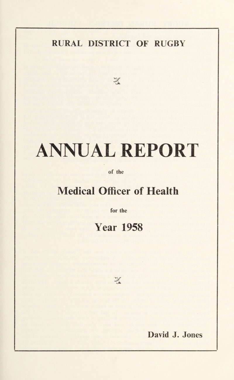 ANNUAL REPORT of the Medical Officer of Health for the Year 1958