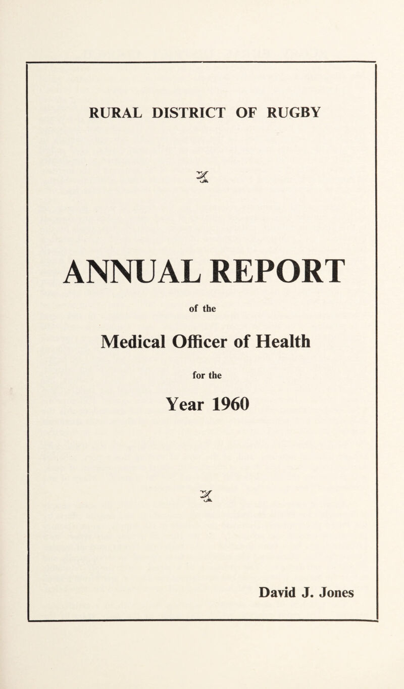 ANNUAL REPORT of the Medical Officer of Health for the Year 1960