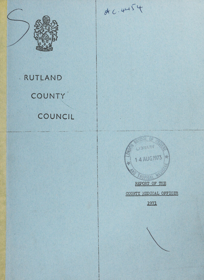 < 3 RUTLAND COUNTY COUNCIL 1 I ] i t i i' i i i i d( c - ^ REPORT OF THE COUNTY MEDICAL OFFICER 1971