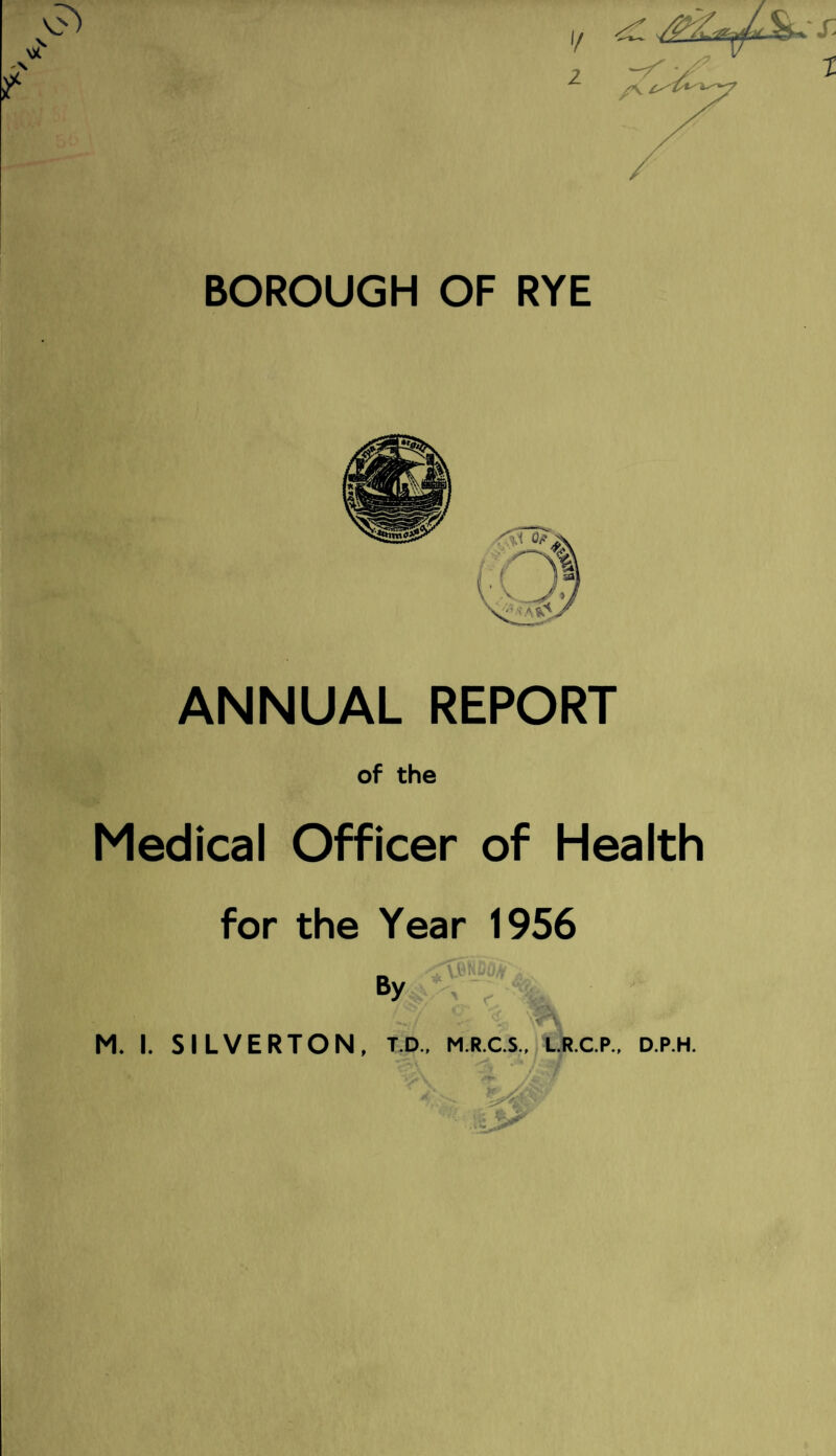 BOROUGH OF RYE ANNUAL REPORT of the Medical Officer of Health for the Year 1956