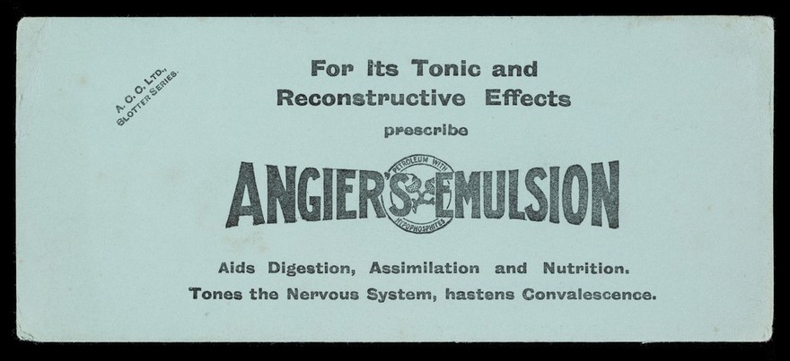 For its tonic and reconstructive effects prescribe Angier's Emulsion : aids digestion, assimilation and nutrition, tones the nervous system, hastens convalescence.