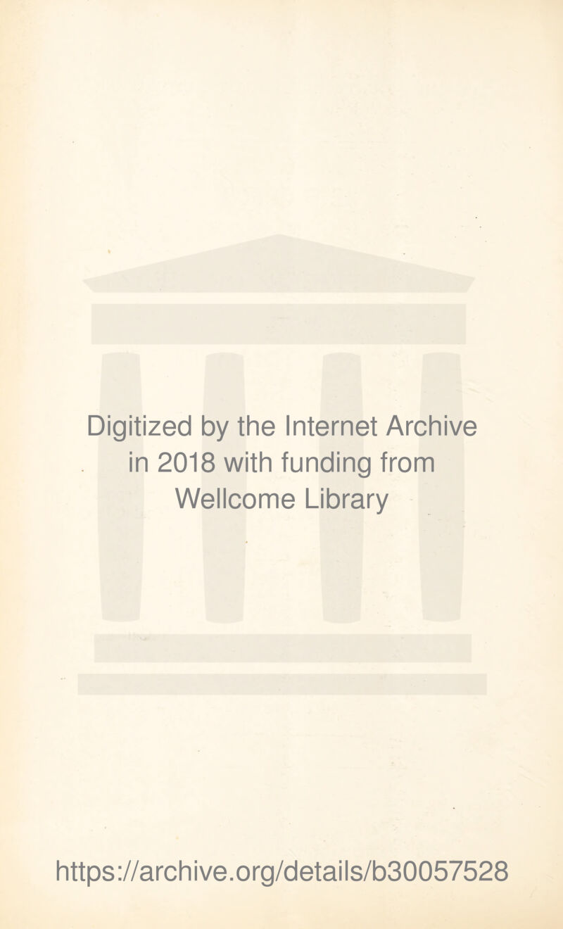 Digitized by the Internet Archive in 2018 with funding from Wellcome Library