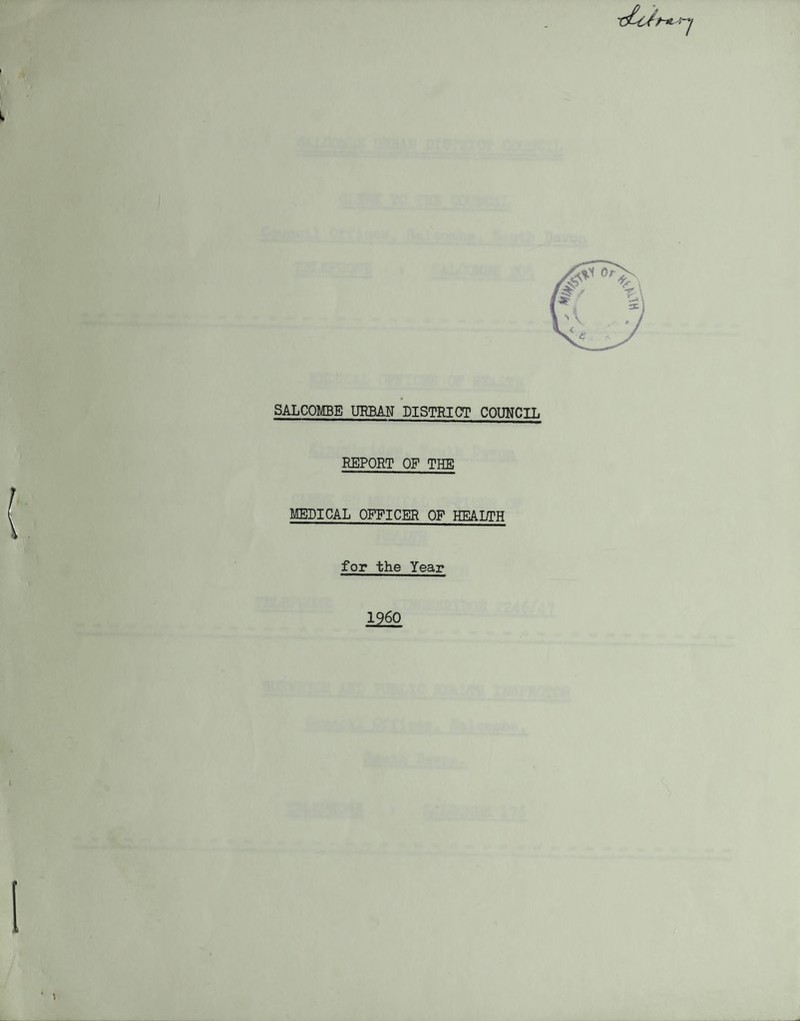 SALCOMBE URBAN DISTRICT COUNCIL REPORT OP THE METICAL OFFICER OF HEALTH for the Year 1260