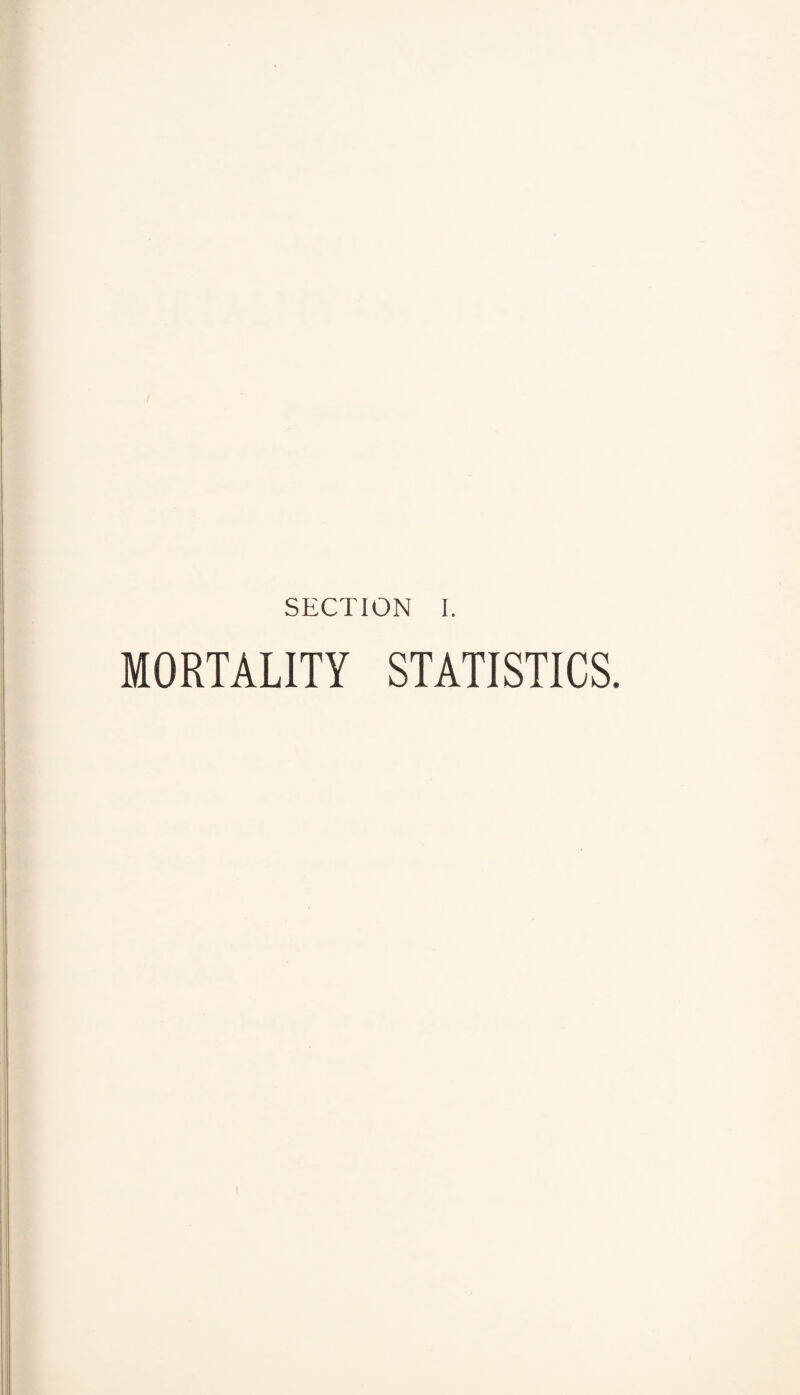 SECTION I. MORTALITY STATISTICS.