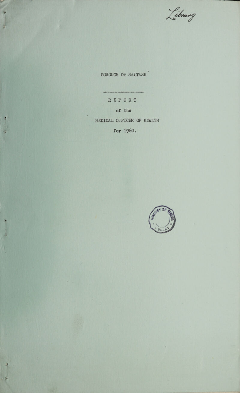 REPORT of the MEDICAL OEPICER OF HEALTH for I960. <