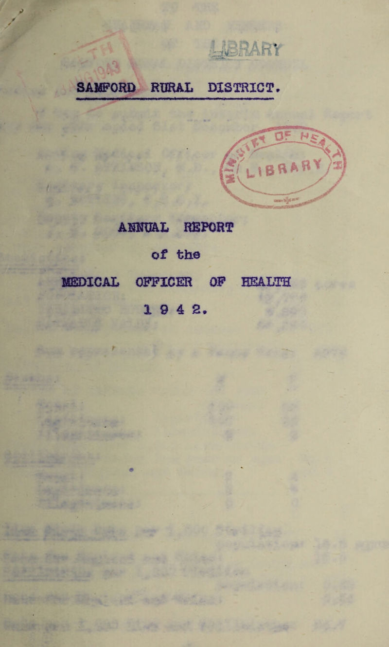 / ASNU&L REPORT of the MEDICAL OFFICER OP HEALTH 1 9 4 2.